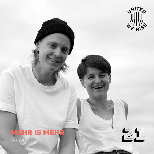 Mehr is Mehr presents United We Rise Podcast Nr. 021