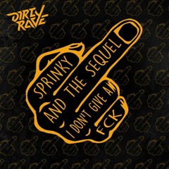 Sprinky & The Sequel - I Dont Give A Fck