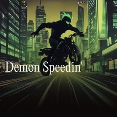 Demon speedin