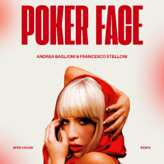 POKER FACE (ANDREA BAGLIONI & FRANCESCO STELLONI AFRO REMIX) *FILTERED*