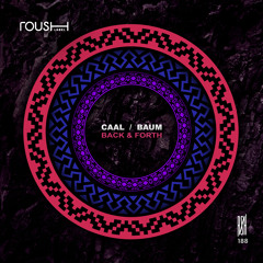 CAAL, Baum - Makin Moves (Original Mix) - Roush Label