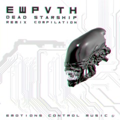 EWPVTH - DEAD STARSHIP: REMIX COMPILATION