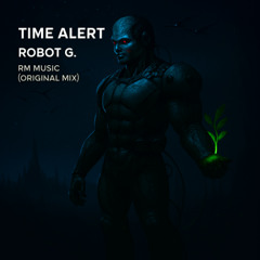 TIME ALERT - ROBOT G - Original mix.