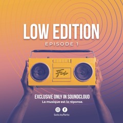 @Low Edition-Episode 1