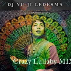 【Crazy Lullaby MIX 2020】DJ yu-ji Ledesma - Brahmasutra Records