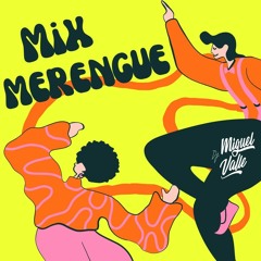 Mix Merengue - Dj Miguel Valle