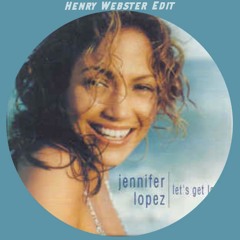 Get Loud - Jennifer Lopez (Henry Webster Edit)