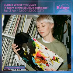 Bubble World - CCL's "A Night at the Skull Discotheque" - 13 Apr 2024