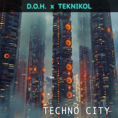 Techno City Mix (D.O.H. x TekNikol)
