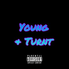 Young & Turnt