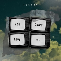 YOU CAN'T SAVE ME