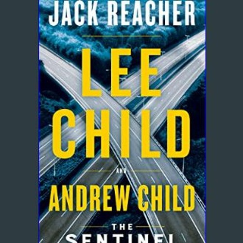 [READ EBOOK]$$ ⚡ The Sentinel: A Jack Reacher Novel     Kindle Edition Online
