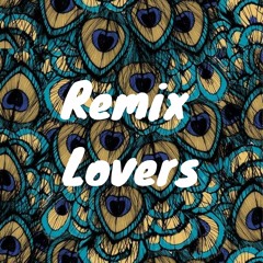 Remix Lovers (Part 12)