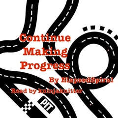 2 Continue Making Progress by ElapsedSpiral