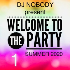 WELCOME TO THE PARTY summer 2020 part 1