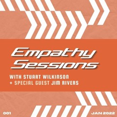 Empathy Sessions Radio 001 / Guest JIM RIVERS