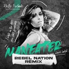 Nelly Furtado - Maneater (REBEL NATION REMIX) [Filtered due to copyright. Download = Full version]