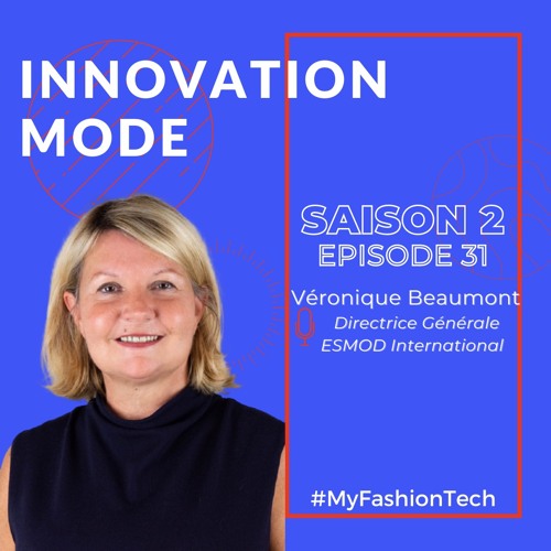 Saison 2 #31 Innovation Mode - Véronique Beaumont