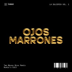 Lasso - Ojos Marrones (Two Waves Bros Remix) (Numia's Edit) [Lolly Pop Premiere]