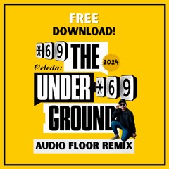 Celeda - The Underground  (Audio Floor Remix) FREE DOWNLOAD