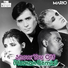 Mario - Show You Off (Human Remix)