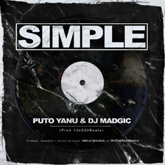 Puto Yanu - Simple feat Dj Madgic (Prod 1de500Beats)