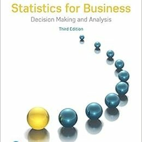 [PDF] Read Statistics for Business: Decision Making and Analysis by Robert Stine,Dean Foster