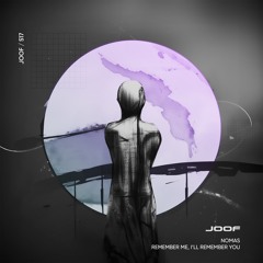 Nomas - Remember Me, I'll Remember You (Original Mix)