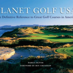 ACCESS EBOOK 🎯 Planet Golf USA: The Definitive Reference to Great Golf Courses in Am
