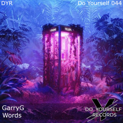 GarryG - Words (Original Mix) (Do yourself records)