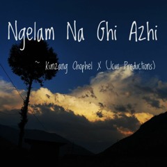 Ngelam Na Ghi Azhi by Kunzang Chophel