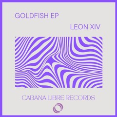Goldfish EP - Cabana Libre Records 001
