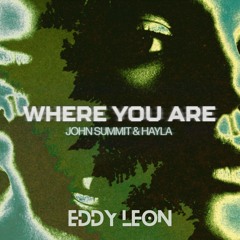 John Summit X Dimitri Vegas & Like Mike - Where You Are X Project T (Eddy Leon Mashup)