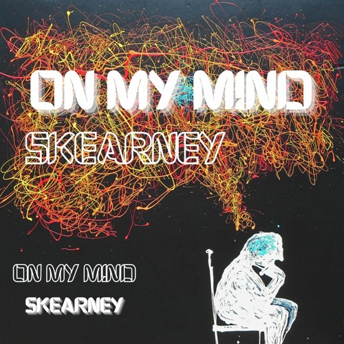 On My Mind - Skearney