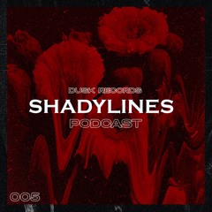 DUSKCAST 05 [FAST SERIES] l Shadylines