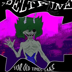 FOR OLD TIMES SAKE [>Deltarune             otherest]