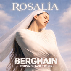 Rosalia - Berghain (Jesus Montanez Remix) FREE DOWNLOAD