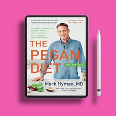 The Pegan Diet: 21 Practical Principles for Reclaiming Your Health in a Nutritionally Confusing