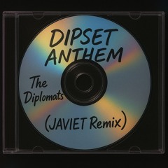 The Diplomats- Dipset Anthem (JAVIET Remix)