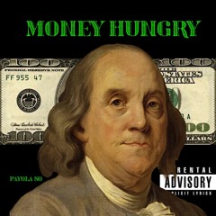 Money Hungry
