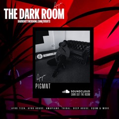 Pigmnt - The Dark Room - Aaja Basement(12.9.24)