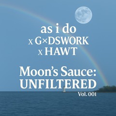 Moon's Sauce: Unfiltered Vol. 001