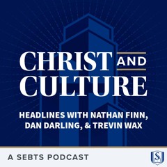 Nathan Finn, Dan Darling, & Trevin Wax: The Presidential Debate, School Phone Bans, & more - EP 159