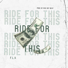 Ride 4 This-F.L.V(prod by Rise Def Beat)