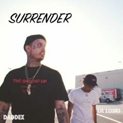 SURRENDER - Lil Loski x Daddex