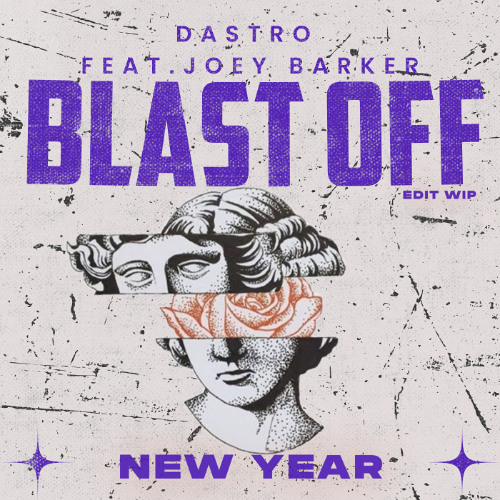 DASTRO & JOEY BARKER - BLAST OFF x TUNNEL [NEW YEAR EDIT TRACK] - FREE