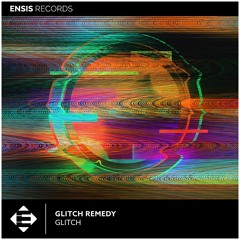 Glitch Remedy - Glitch (OUT NOW)