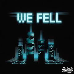 We Fell