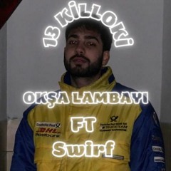 13 Killoki Ft Swirf - OKŞA LAMBAYI