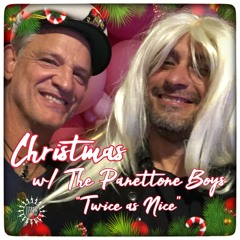 Christmas with The Panettone Boys Twice as Nice